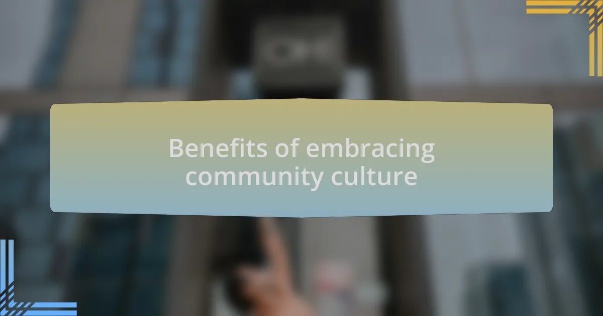 Benefits of embracing community culture