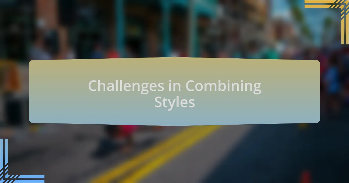Challenges in Combining Styles