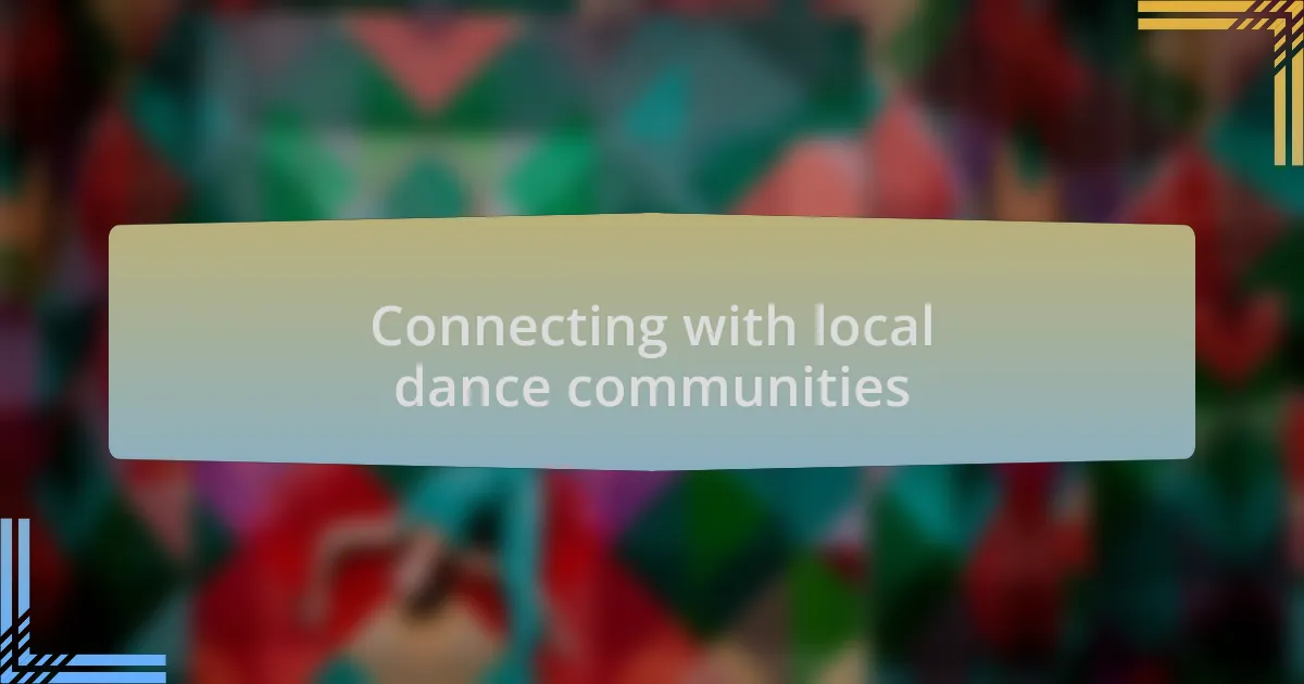 Connecting with local dance communities