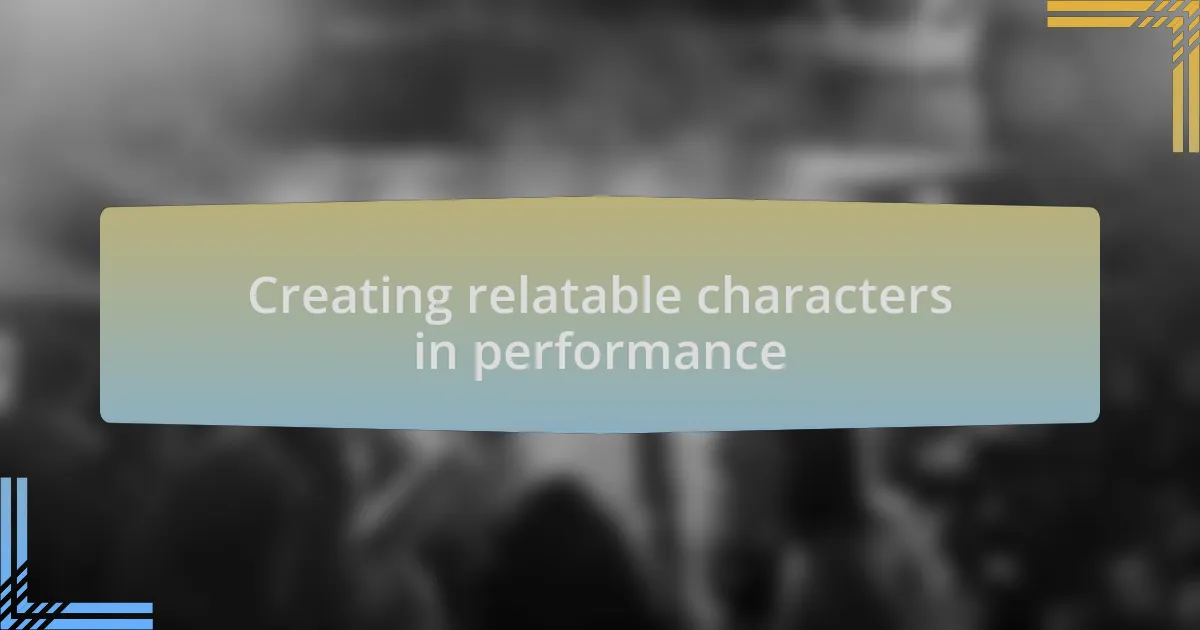 Creating relatable characters in performance
