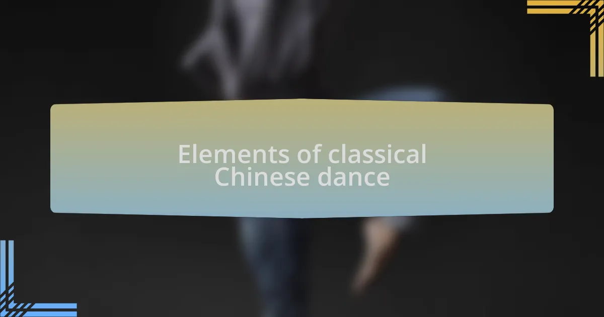 Elements of classical Chinese dance