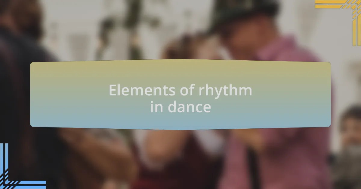 Elements of rhythm in dance