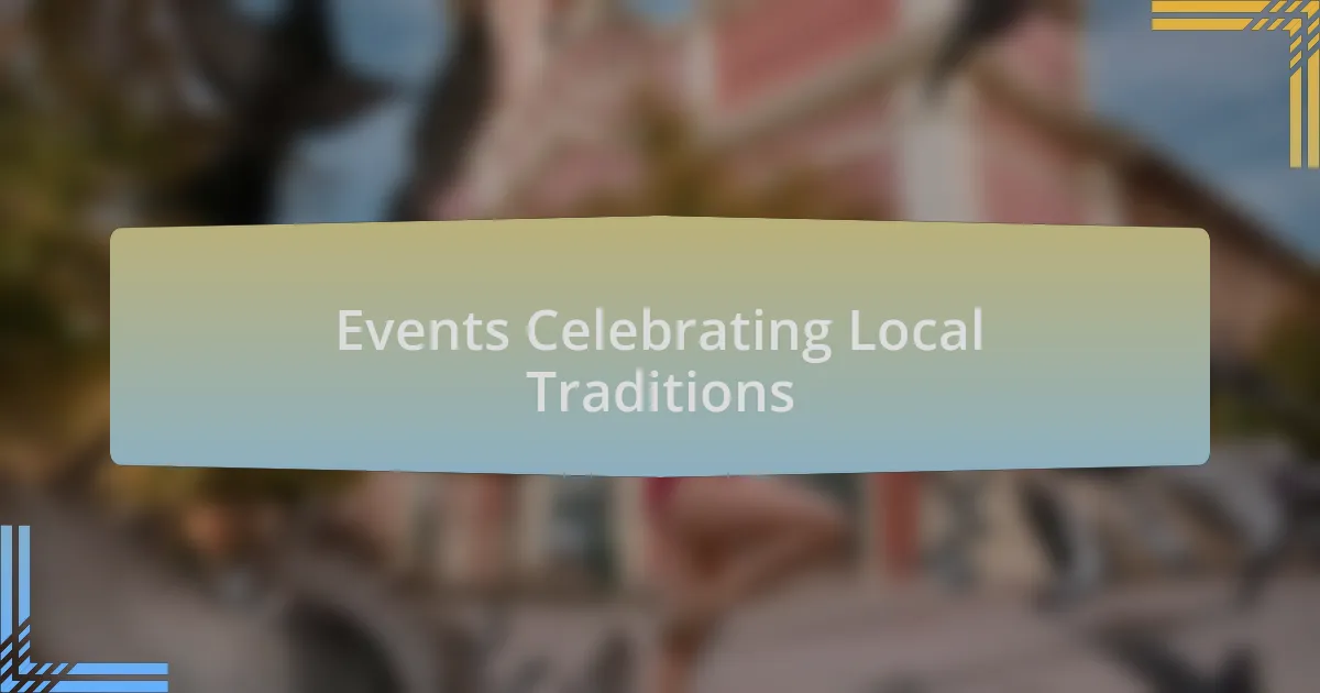 Events Celebrating Local Traditions
