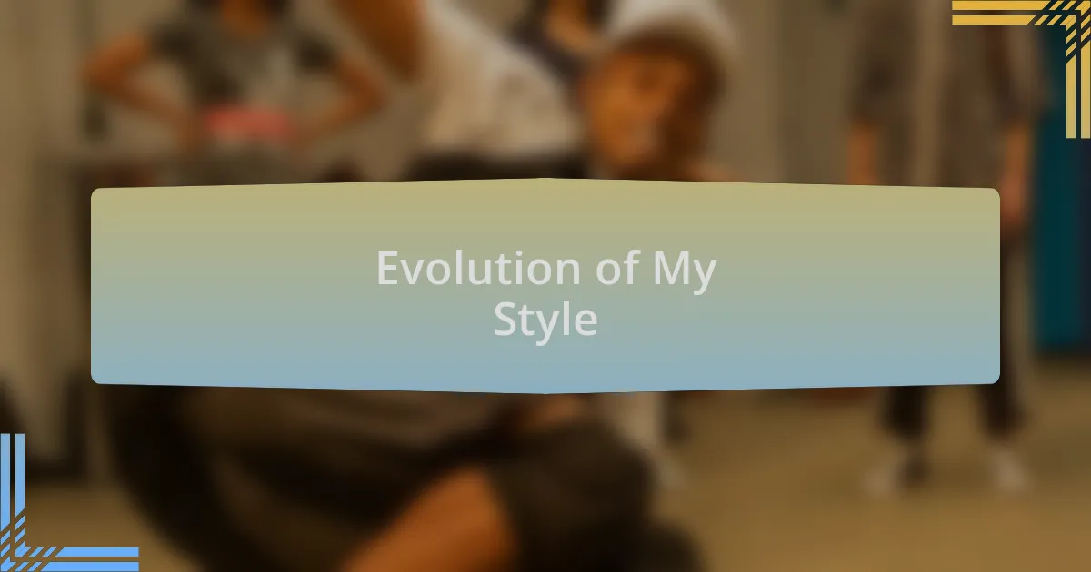 Evolution of My Style