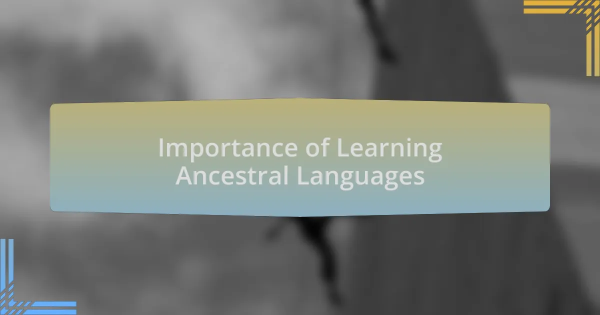 Importance of Learning Ancestral Languages