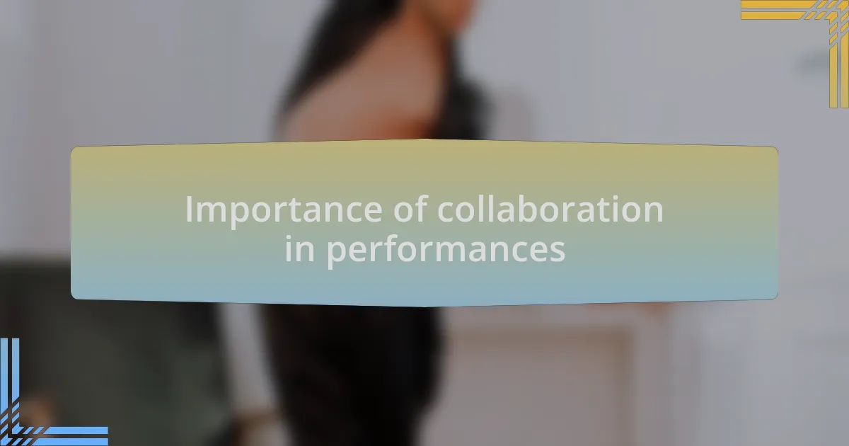 Importance of collaboration in performances