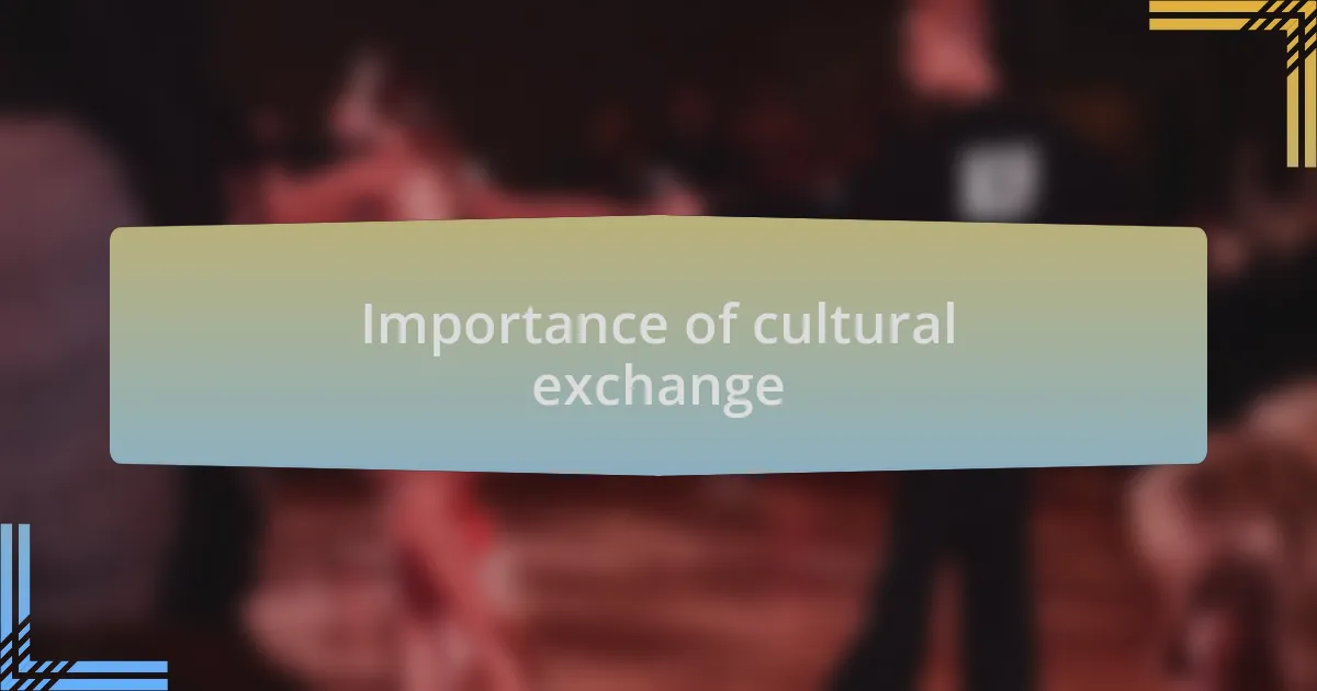 Importance of cultural exchange