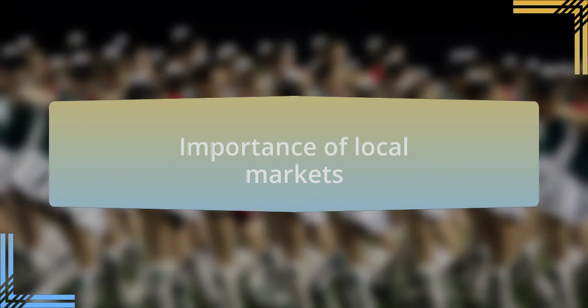 Importance of local markets