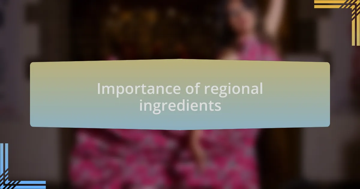Importance of regional ingredients