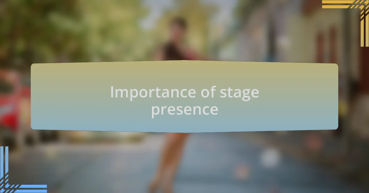 Importance of stage presence