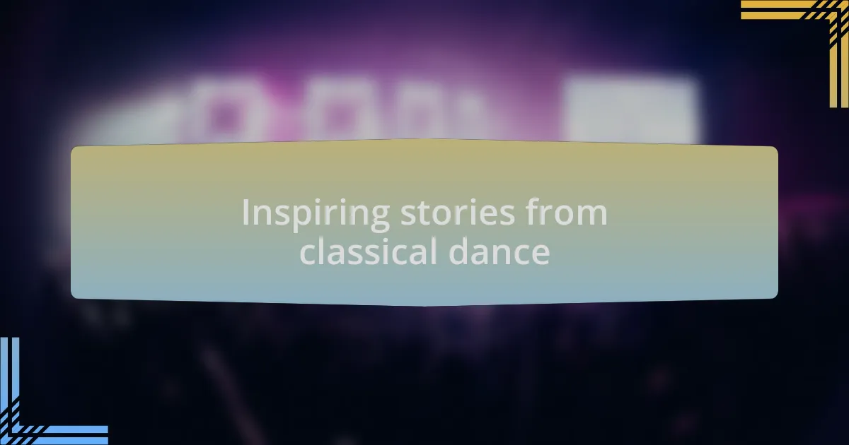 Inspiring stories from classical dance