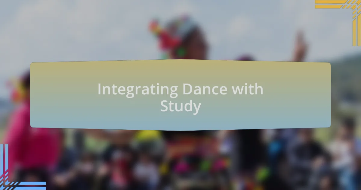 Integrating Dance with Study