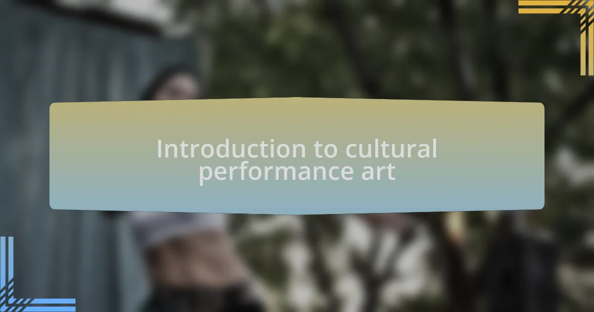 Introduction to cultural performance art