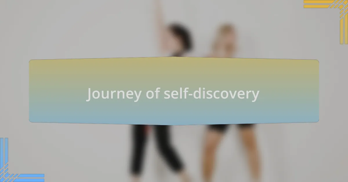 Journey of self-discovery