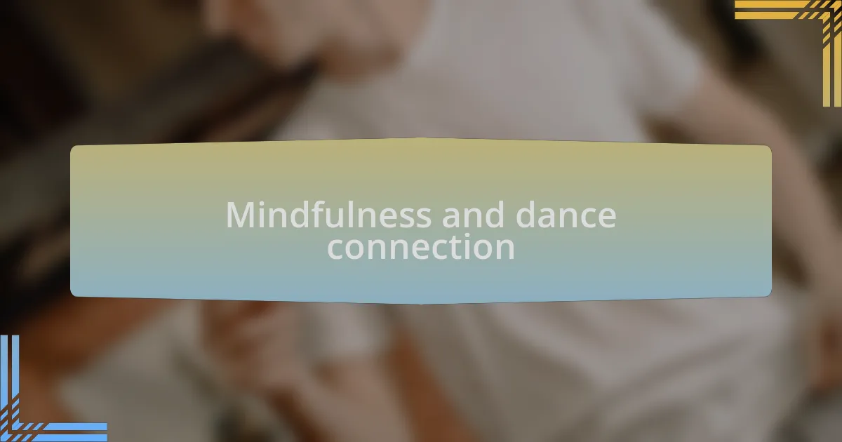 Mindfulness and dance connection
