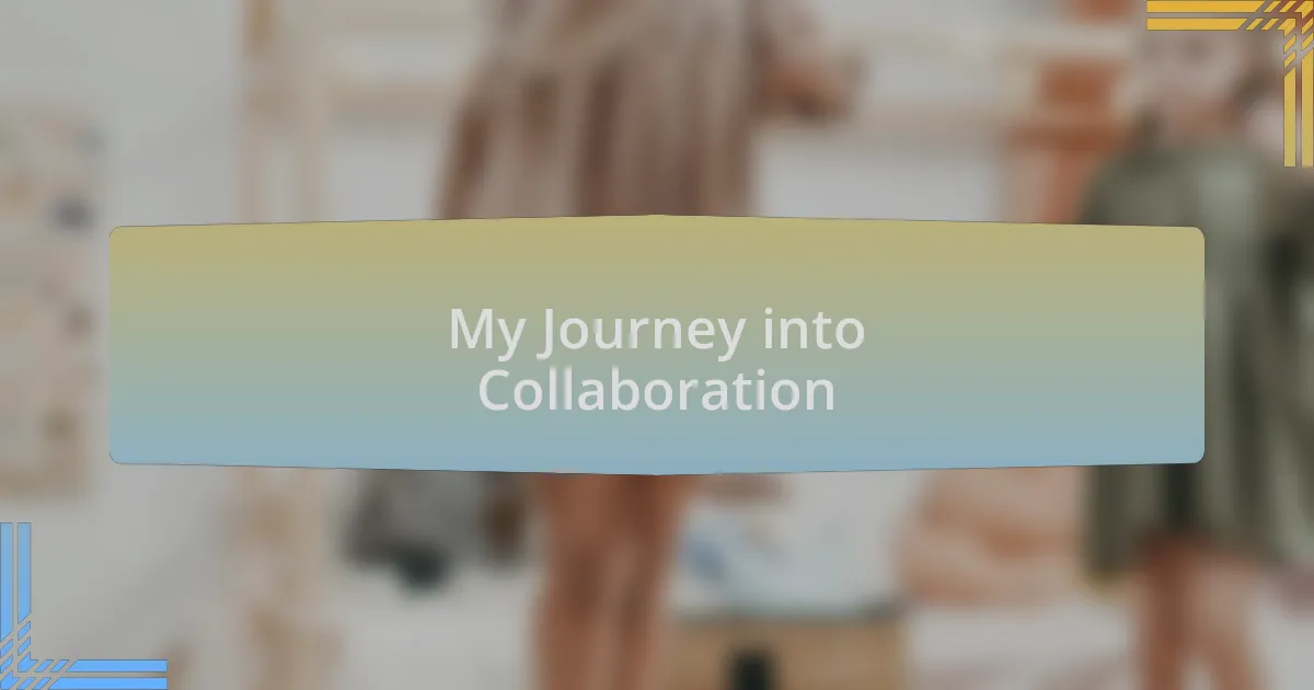 My Journey into Collaboration