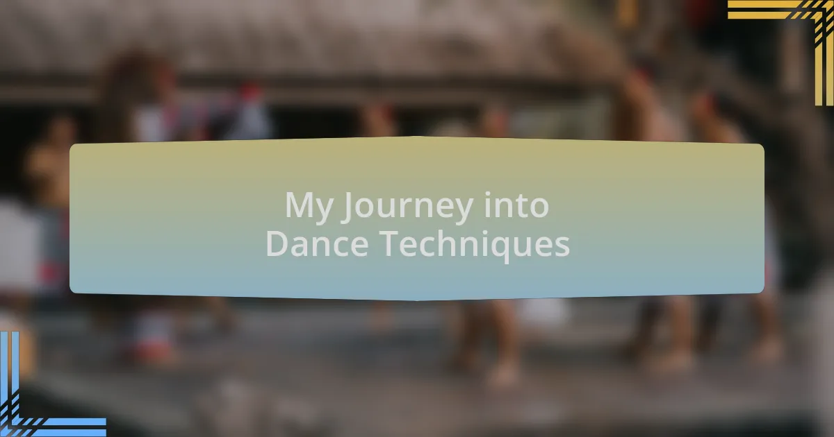 My Journey into Dance Techniques