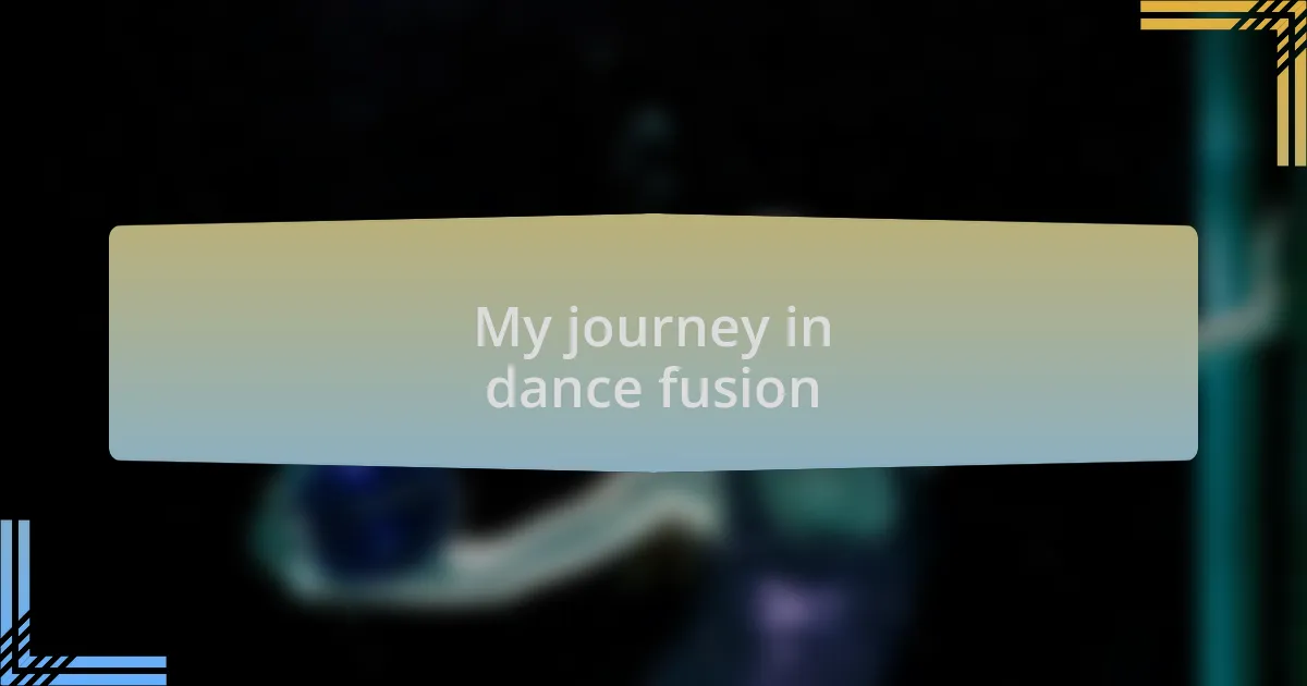 My journey in dance fusion
