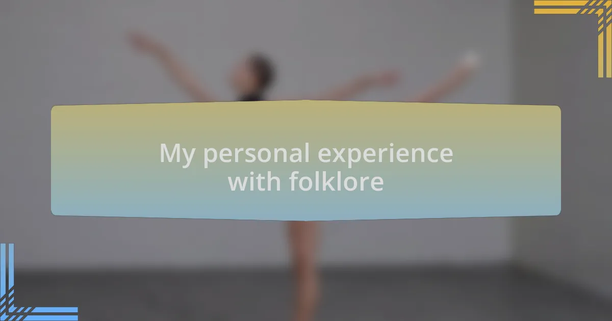 My personal experience with folklore