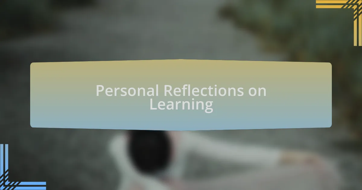 Personal Reflections on Learning