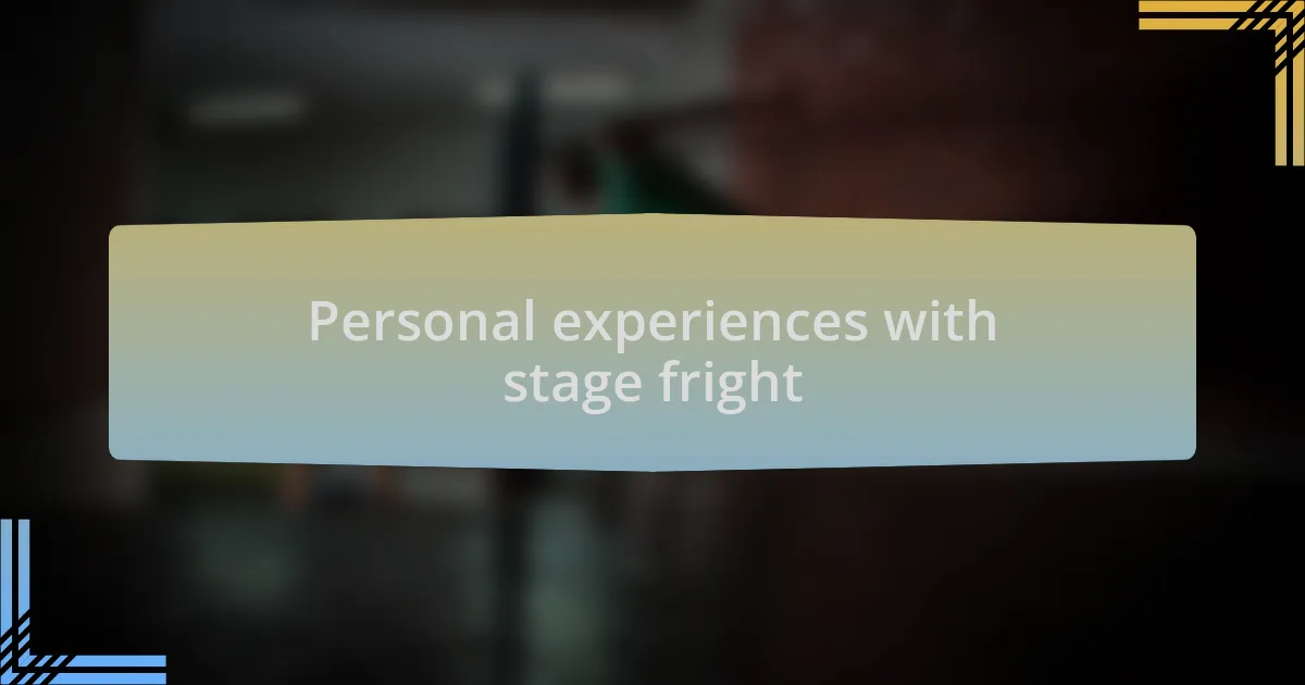 Personal experiences with stage fright