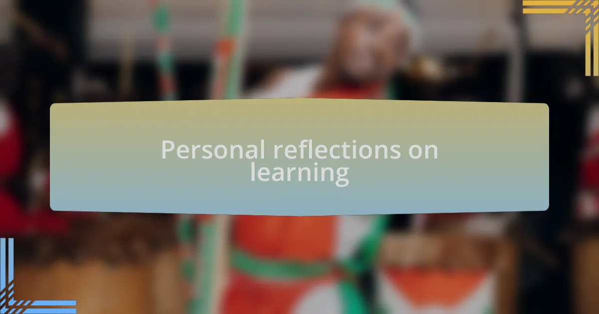 Personal reflections on learning