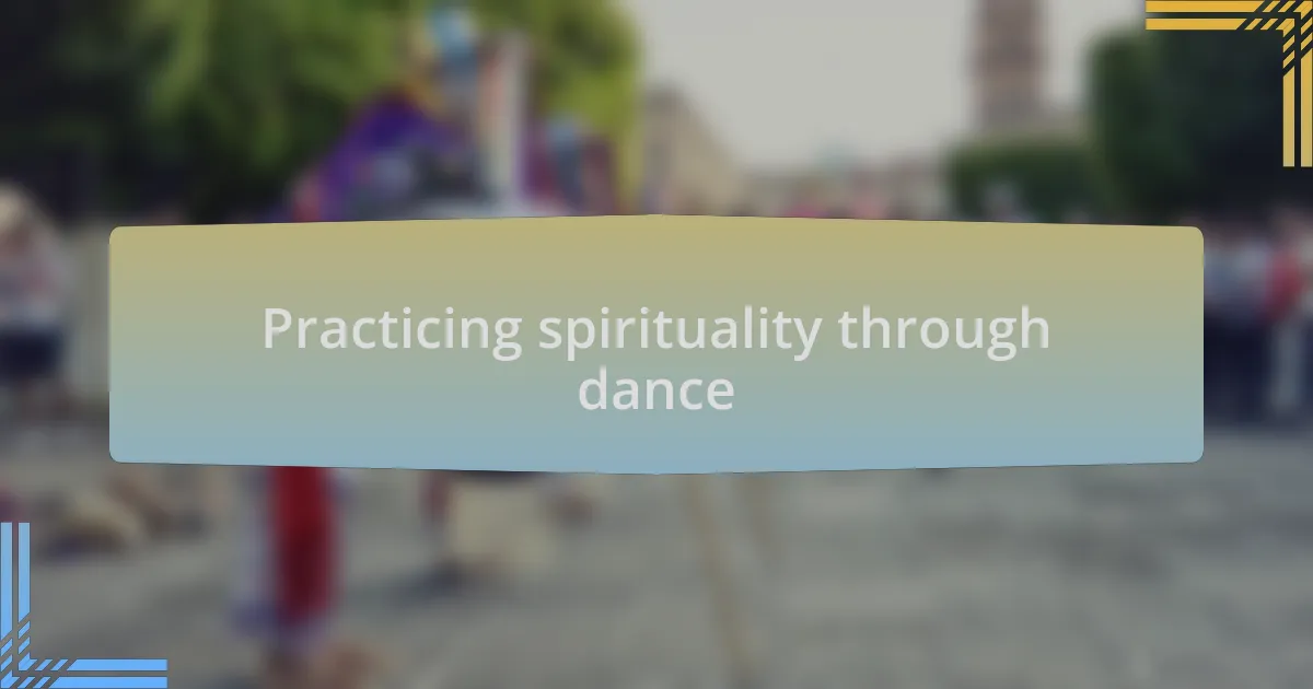 Practicing spirituality through dance