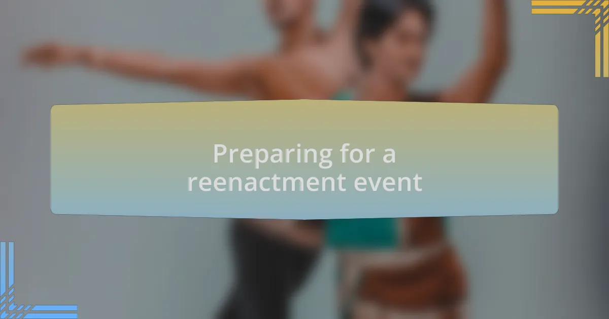 Preparing for a reenactment event