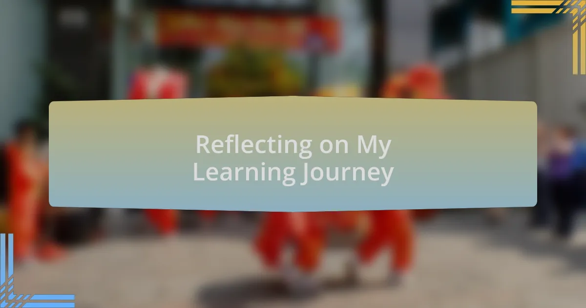 Reflecting on My Learning Journey
