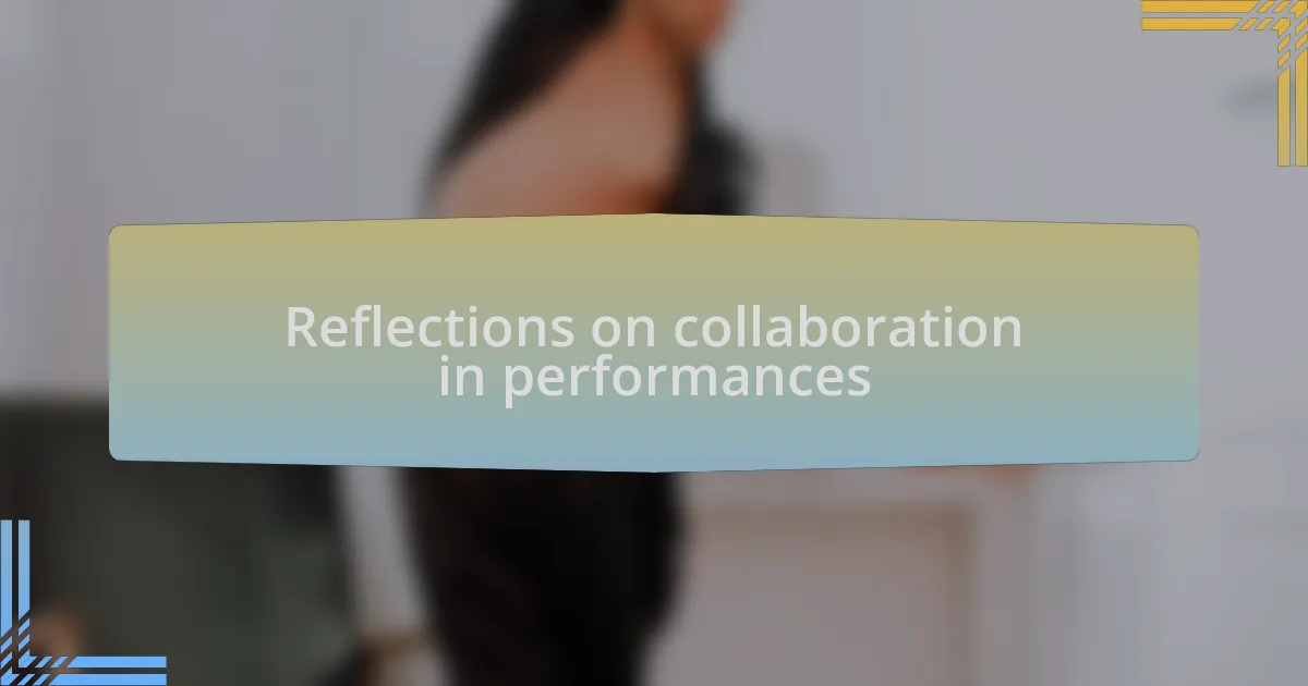 Reflections on collaboration in performances