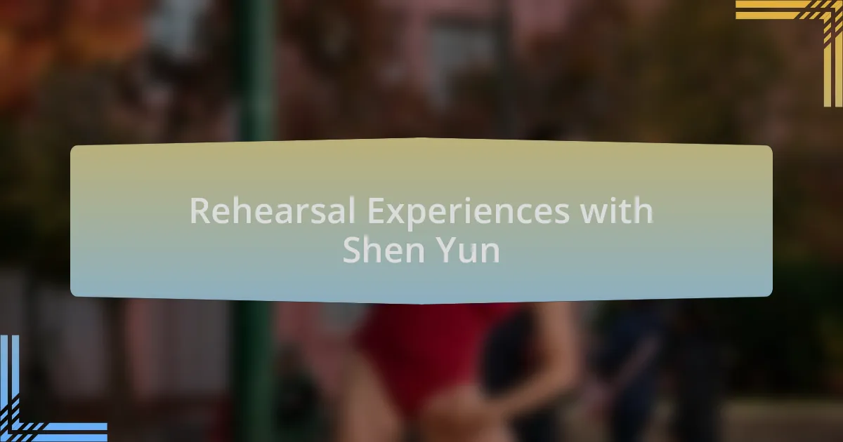 Rehearsal Experiences with Shen Yun