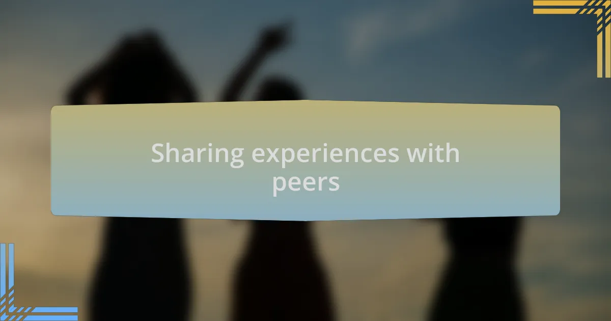 Sharing experiences with peers