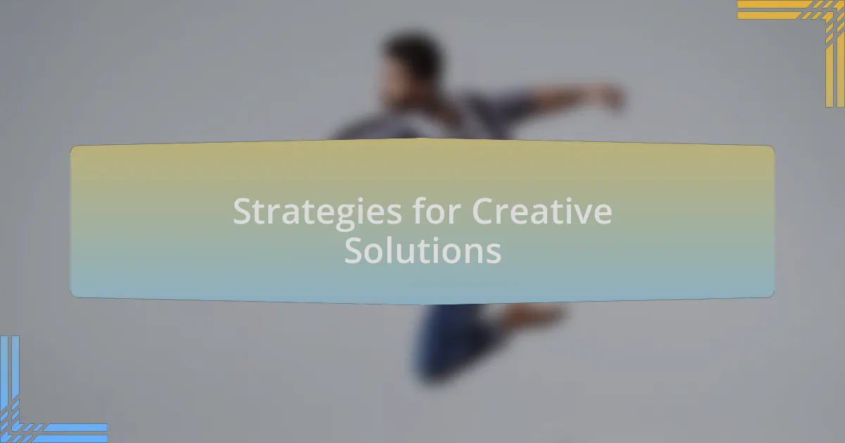 Strategies for Creative Solutions