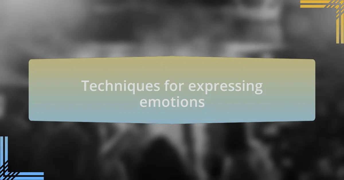 Techniques for expressing emotions