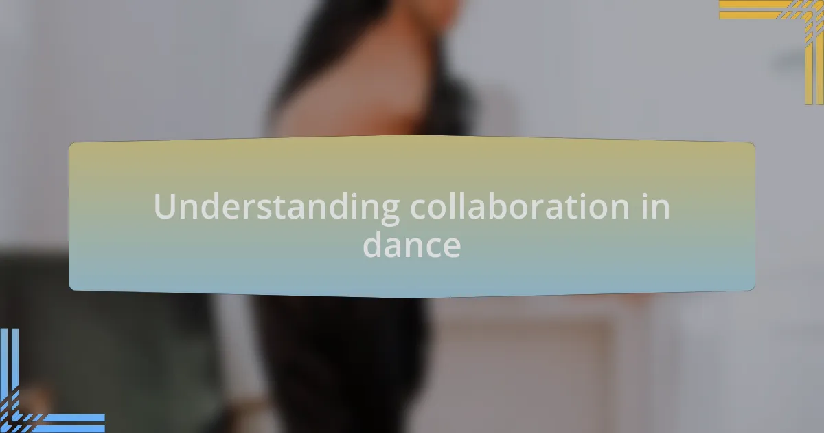Understanding collaboration in dance