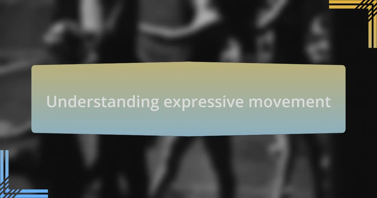 Understanding expressive movement