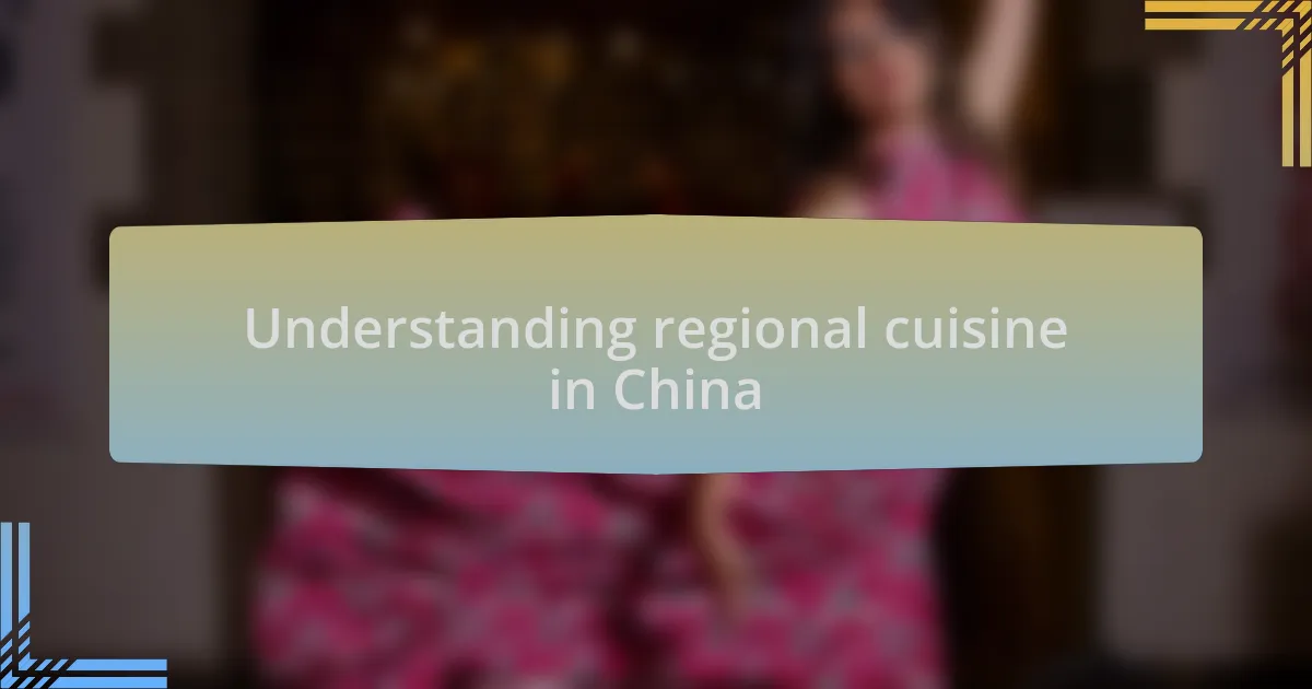 Understanding regional cuisine in China